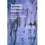 Anatomía Funcional Humana: : Sistemas Osteoarticulomusculares Casiraghi, De Fernando Cichero. Editorial Educa, Tapa Blanda, Edición 1 En Español, 2022