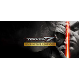 Tekken 7 - Definitive Edition Pc Steam