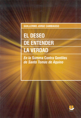 El Deseo De Entender La Verdad -guillermo J. Cambiasso-