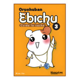 Oruchuban Ebichu Tomo 3 - Manga - Mangaline Ediciones México