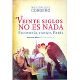 Veinte Siglos No Es Nada, De Cordero, Nestor Luis. Editorial Biblos, Tapa Blanda En Español