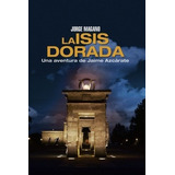 La Isis Dorada Una Aventura De Jaime Azcarate..., De Magano, Jo. Editorial Createspace Independent Publishing Platform En Español