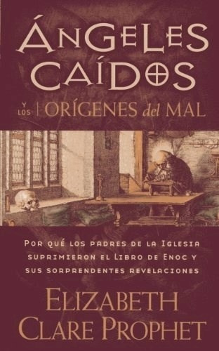 Ángeles Caídos Y Los Orígenes Del Mal  - Prophet , E, De Prophet, Elizabeth Clare. Editorial Summit University Press Español En Español