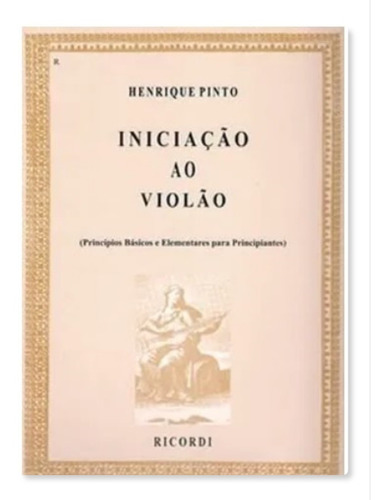 Iniciação Ao Violão Vol. 1 - Henrique Pinto - Rb-0150