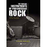 The Musical Instruments Of Progressive Rock, De Bassols  Gerard.. Grupo Editorial Círculo Rojo Sl, Tapa Blanda En Español