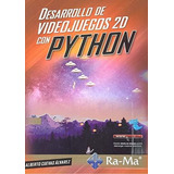 Desarrollo De Juegos 2d Con Python: Desarrollo De Juegos 2d Con Python, De Cuevas Álvarez, Alberto. Editorial Ra-ma, Tapa Blanda, Edición 2019 En Español, 2019