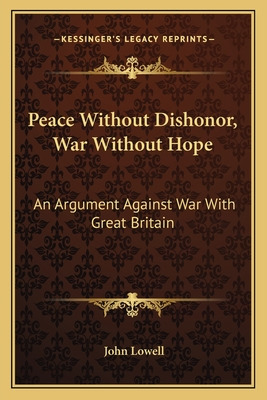 Libro Peace Without Dishonor, War Without Hope: An Argume...