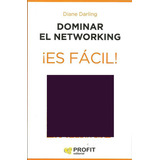 Dominar El Networking ¡es Facil!, De Diane Darling. Profit Editorial, Tapa Blanda En Español, 2019