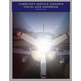 Libro Community Service Airports Visual Aids Handbook, Ve...