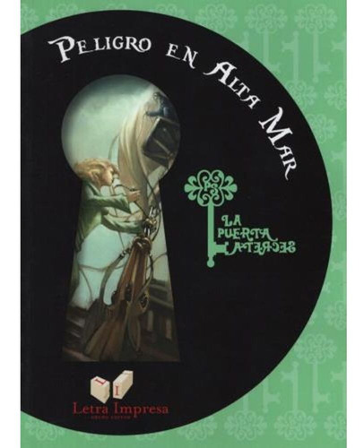 Peligro En Alta Mar - La Puerta Secreta, De Salgari, Emilio. Editorial Letra Impresa, Tapa Blanda En Español, 2009