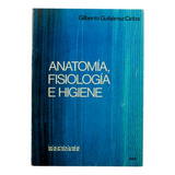 Anatomía Fisiología E Higiene - Narrativa, Gilberto Gutiérre
