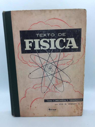 Texto De Física - Tomo 1 - José Venegas - Antiguo