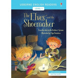 Usborne English Readers Level 1: Elves And The Shoemaker, De The Brothers Grimm. Serie Usborne English Readers, Vol. 2. Editorial Usborne, Tapa Blanda, Edición 1 En Inglés, 2019