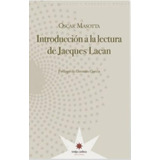 Introduccion A La Lectura De Jacques Lacan - Oscar Masotta