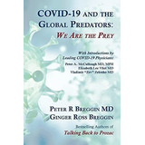 Covid-19 And The Global Predators We Are The Prey -., De Breggin, Peter Ro. Editorial Lake Edge Press En Inglés
