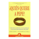 Quien Quiere A Pepe, De Clotet/de Tude., Vol. 1. Editorial Empresa Activa, Tapa Blanda En Español