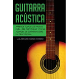 Libro Guitarra Acustica : Aprende Todos Los Trucos Para L...