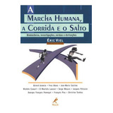 Livro A Marcha Humana, A Corrida E O Salto: Biomecânica, De Éric Viel. Editora Manole, Capa Mole Em Português, 2001