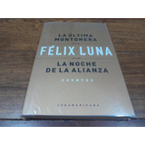 Libro -la Última Montonera/la Noche De La Alianza-félix Luna