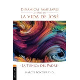 Dinámicas Familiares A Través De La Vida De José, De Marcel Ponton. Editorial Clie En Español