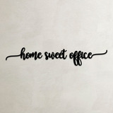 Home Sweet Office Pequeno Letras Mdf  3mm