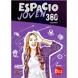 Libro Espacio Joven 360 B1.1 - Libro Del Alumno + Ebook + Ex