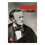 Richard | Wagner Y La Filosofía- Magee Bryan