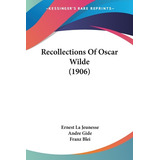 Libro Recollections Of Oscar Wilde (1906) - La Jeunesse, ...