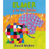 Elmer Y La Tia Zelda - David Mckee