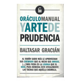 Oraculo Manual Y Arte De La Prudencia, De Baltazar Gracian. Editorial Biblok, Tapa Pasta Blanda, Edición 1 En Español, 2016