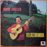 Lp Teixeirinha Dorme Angelita 1991 Vinil