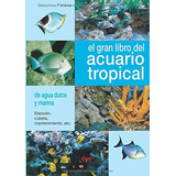 El Gran Libro Del Acuario Tropical (spanish Edition)