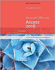 New Perspectives Microsoft Office 365  Y  Access 2016 Interm