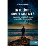 En El Limite Con El Mas Alla: En El Limite Con El Mas Alla, De Francesco Sepioni. Editorial Bronce, Tapa Blanda, Edición 1 En Español, 2023