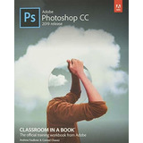 Book : Adobe Photoshop Cc Classroom In A Book - Faulkner,..
