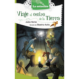 Viaje Al Centro De La Tierra (la Estacion)