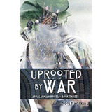 Libro:  Uprooted By War Roots)