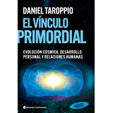 El Vinculo Primordial. Evolución Cósmica Desarrollo Personal