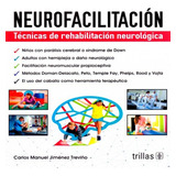 Jimémez Neurofacilitación Técnicas De Rehabilitación Neurológica, De Jiménez Treviño Carlos Manuel. , Tapa Blanda En Español, 2019