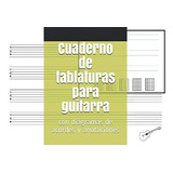 Cuaderno De Tablaturas Para Guitarra: Con Diagramas De Acord