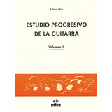 Libro Estudio Progresivo De La Guitarra Vol. 1