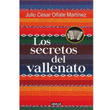 Los Secretos Del Vallenato. Julio Cesar Oñate Martínez