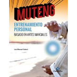 Libro: Muteng Entrenamiento Personal Basado Artes Marciales