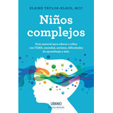 Niños Complejos, De Elaine Taylor-klaus., Vol. 1. Editorial Urano, Tapa Blanda En Español, 2023