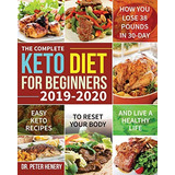 Book : The Complete Keto Diet For Beginners 2019-2020 Easy..