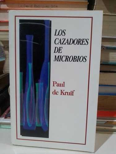 Los Cazadores De Microbios - Paul De Kruif