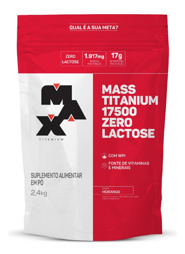 Hipercalórico Mass Titanium Com 2,4kg 17500 Zero Lactose