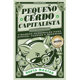 Libro Pequeño Cerdo Capitalista ( 10° Aniv ) - Sofía Macías