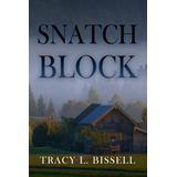 Libro Snatch Block - Bissell, Tracy L.