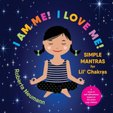 Libro I Am Me! I Love Me!: Simple Mantras For Lil' Chakra...